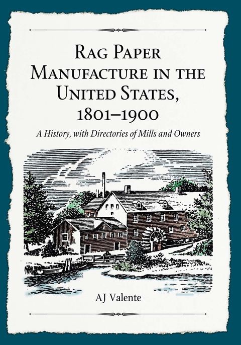Cover image for book Rag Paper Manufacture in the United States, 1801-1900: A History, with Directories of Mills and Owners