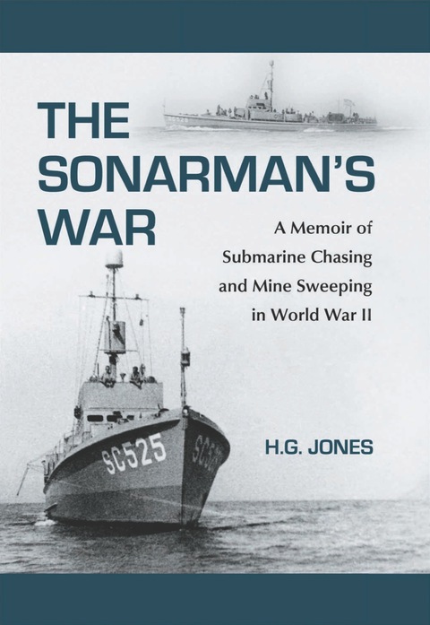 Cover image for book The Sonarman's War: A Memoir of Submarine Chasing and Mine Sweeping in World War II