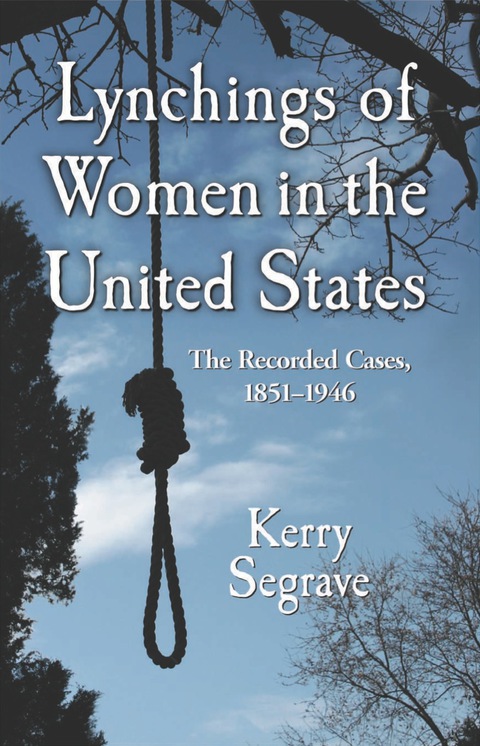 Cover image for book Lynchings of Women in the United States: The Recorded Cases, 1851-1946