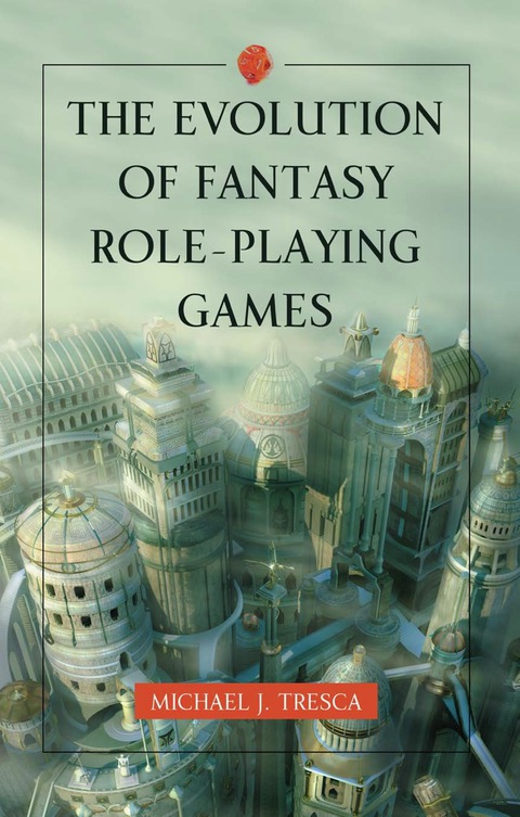 Cover image for book The Evolution of Fantasy Role-Playing Games