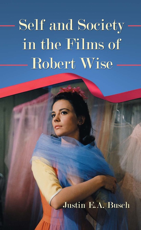 Cover image for book Self and Society in the Films of Robert Wise