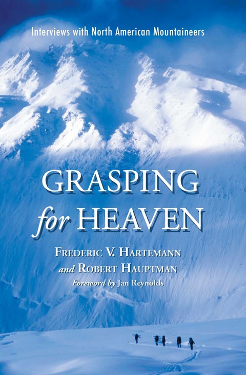 Cover image for book Grasping for Heaven: Interviews with North American Mountaineers