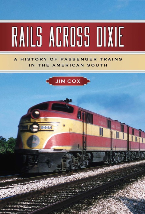 Cover image for book Rails Across Dixie: A History of Passenger Trains in the American South