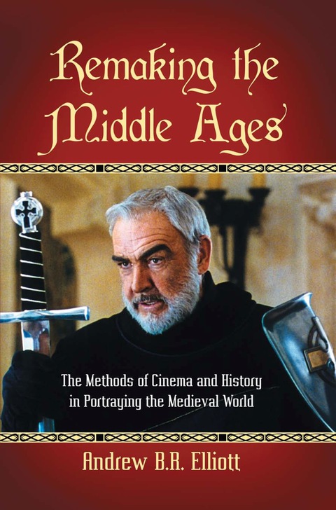 Cover image for book Remaking the Middle Ages: The Methods of Cinema and History in Portraying the Medieval World