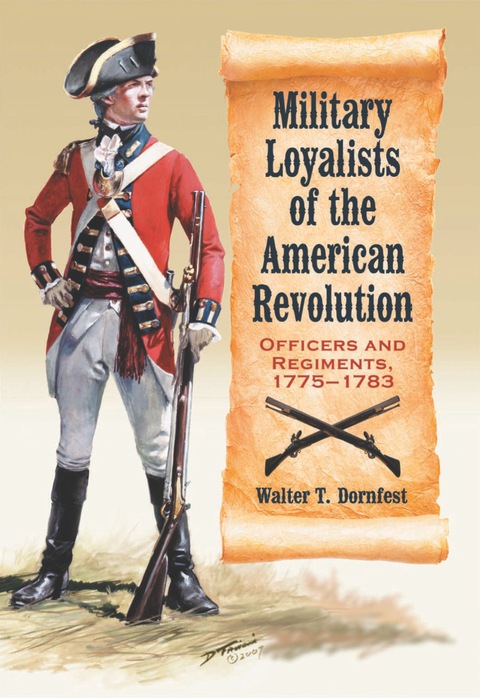 Cover image for book Military Loyalists of the American Revolution: Officers and Regiments, 1775-1783