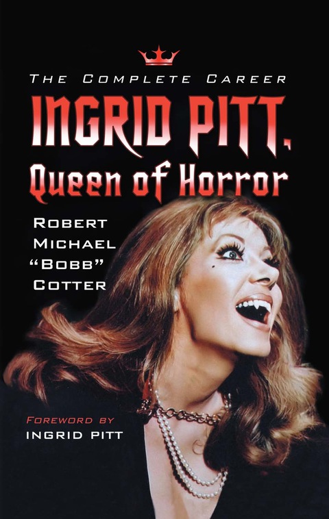 Cover image for book Ingrid Pitt, Queen of Horror: The Complete Career