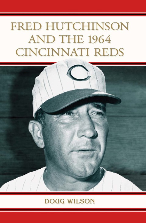 Cover image for book Fred Hutchinson and the 1964 Cincinnati Reds