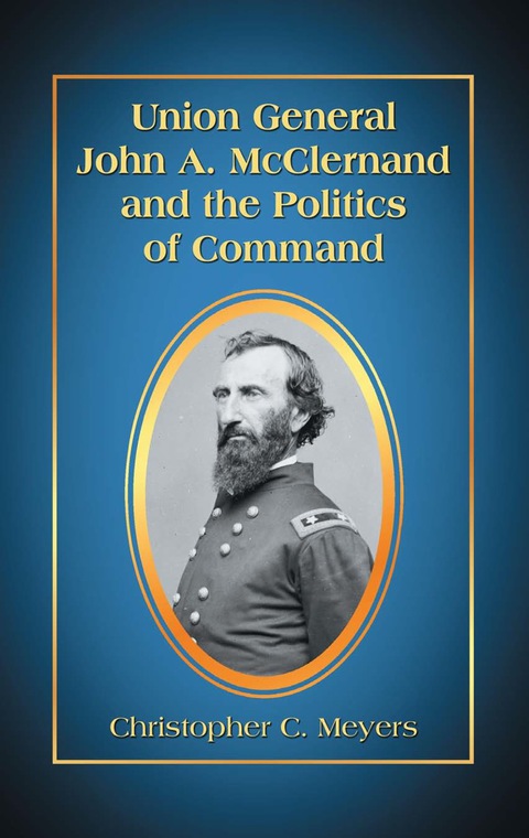 Cover image for book Union General John A. McClernand and the Politics of Command