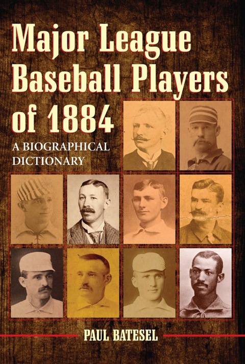 Cover image for book Major League Baseball Players of 1884: A Biographical Dictionary