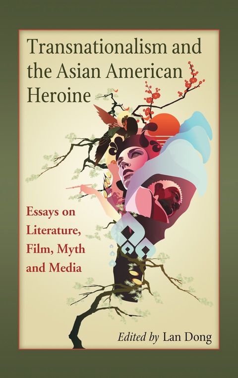 Cover image for book Transnationalism and the Asian American Heroine: Essays on Literature, Film, Myth and Media