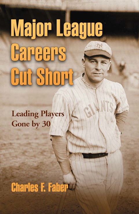 Cover image for book Major League Careers Cut Short: Leading Players Gone by 30
