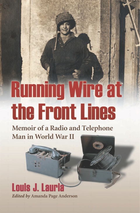 Cover image for book Running Wire at the Front Lines: Memoir of a Radio and Telephone Man in World War II