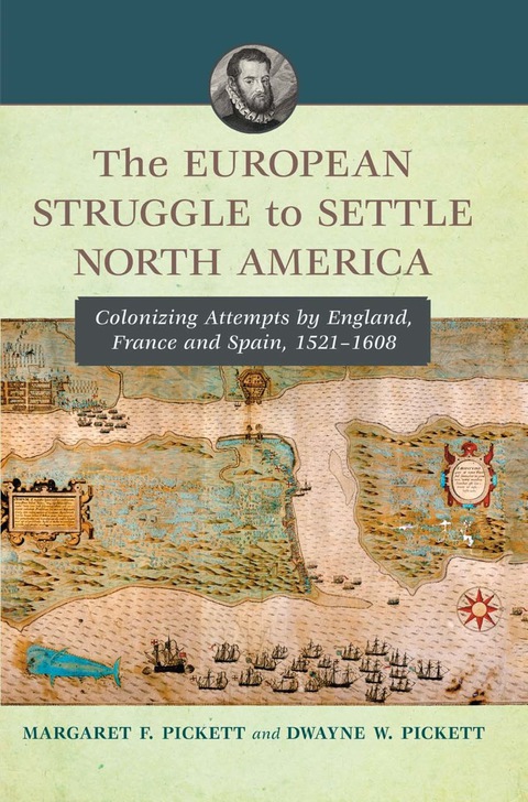 Cover image for book The European Struggle to Settle North America: Colonizing Attempts by England, France and Spain, 1521-1608