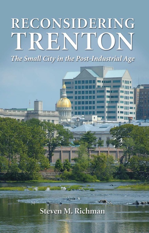 Cover image for book Reconsidering Trenton: The Small City in the Post-Industrial Age