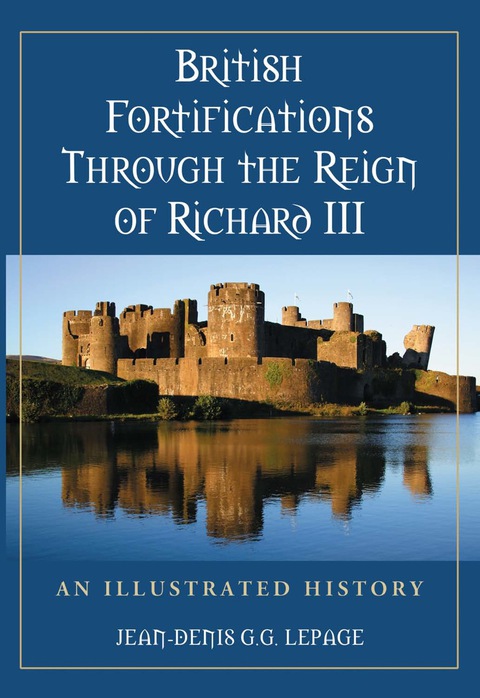 Cover image for book British Fortifications Through the Reign of Richard III: An Illustrated History