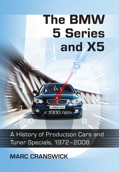 Cover image for book The BMW 5 Series and X5: A History of Production Cars and Tuner Specials, 1972-2008