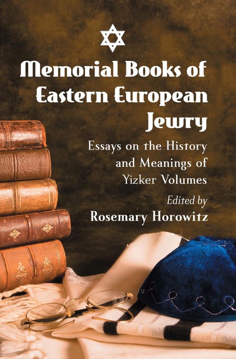 Cover image for book Memorial Books of Eastern European Jewry: Essays on the History and Meanings of Yizker Volumes