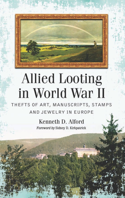 Cover image for book Allied Looting in World War II: Thefts of Art, Manuscripts, Stamps and Jewelry in Europe