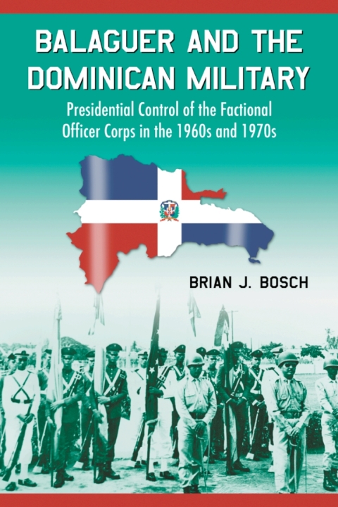 Cover image for book Balaguer and the Dominican Military