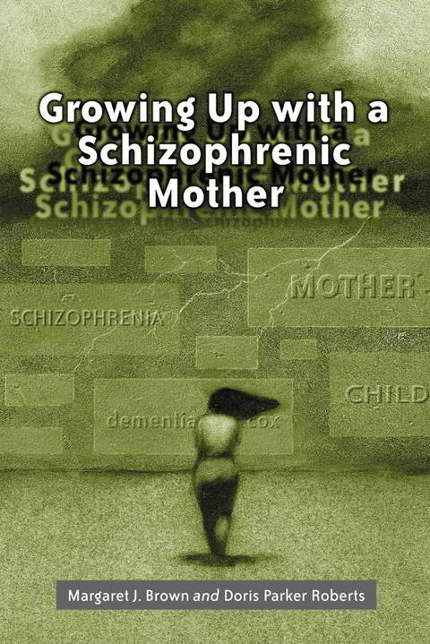 Cover image for book Growing Up with a Schizophrenic Mother