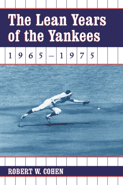 Cover image for book The Lean Years of the Yankees, 1965-1975