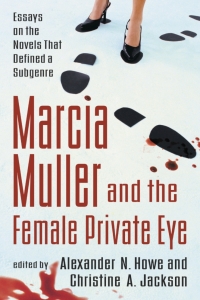 Cover image: Marcia Muller and the Female Private Eye 9780786438259