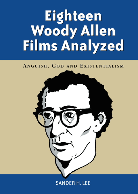Cover image for book Eighteen Woody Allen Films Analyzed: Anguish, God and Existentialism