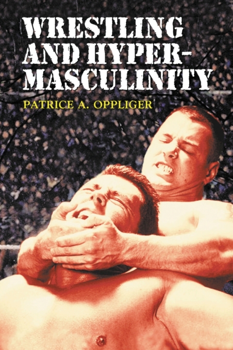 Cover image for book Wrestling and Hypermasculinity