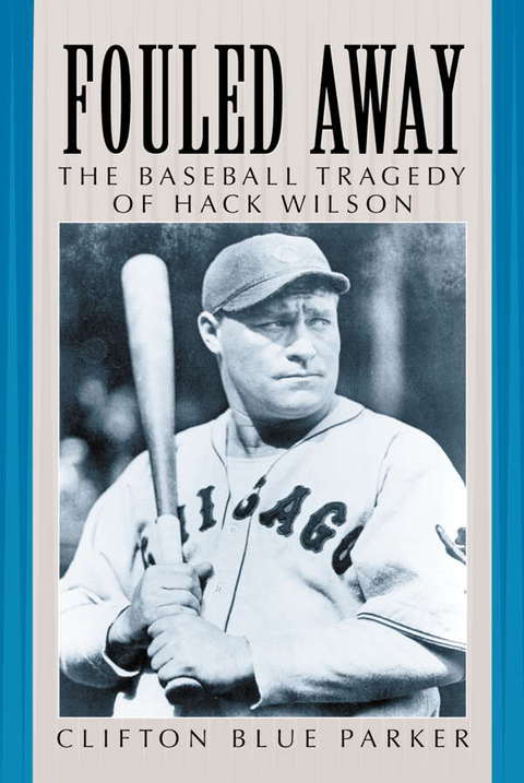 Cover image for book Fouled Away: The Baseball Tragedy of Hack Wilson