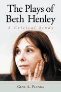 The Plays of Beth Henley: A Critical Study - Gene A. Plunka
