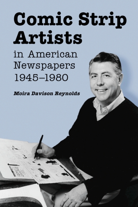 Cover image for book Comic Strip Artists in American Newspapers, 1945-1980