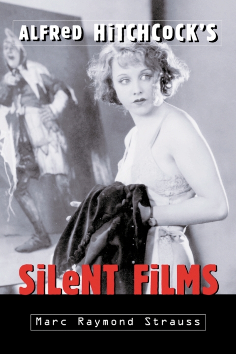 Cover image for book Alfred Hitchcock's Silent Films