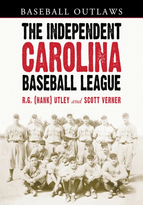 Cover image for book The Independent Carolina Baseball League, 1936-1938