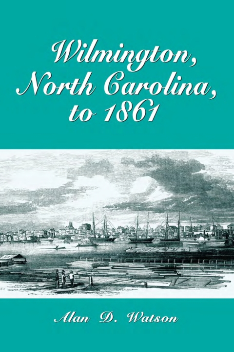 Cover image for book Wilmington, North Carolina, to 1861