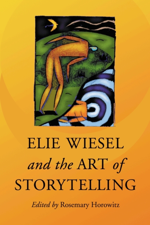 Cover image for book Elie Wiesel and the Art of Storytelling