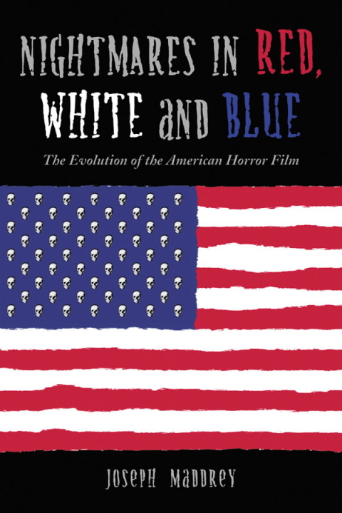 Cover image for book Nightmares in Red, White and Blue: The Evolution of the American Horror Film