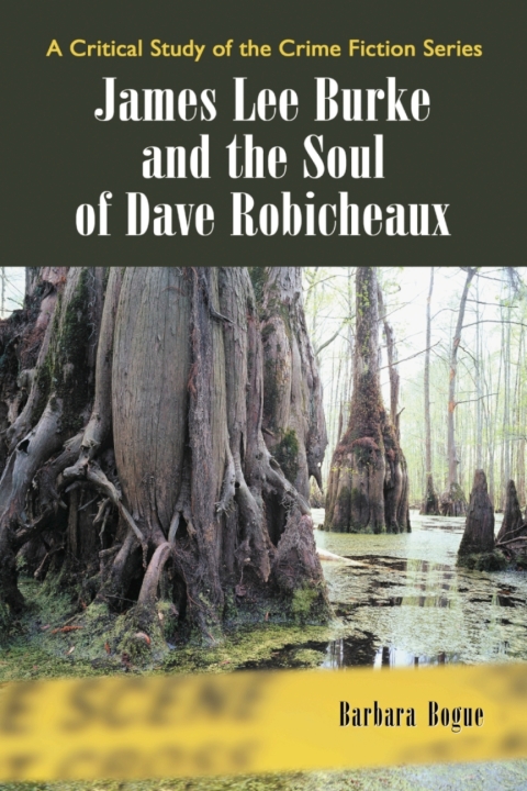 Cover image for book James Lee Burke and the Soul of Dave Robicheaux