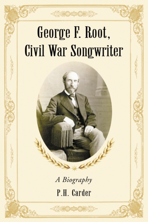 Cover image for book George F. Root, Civil War Songwriter