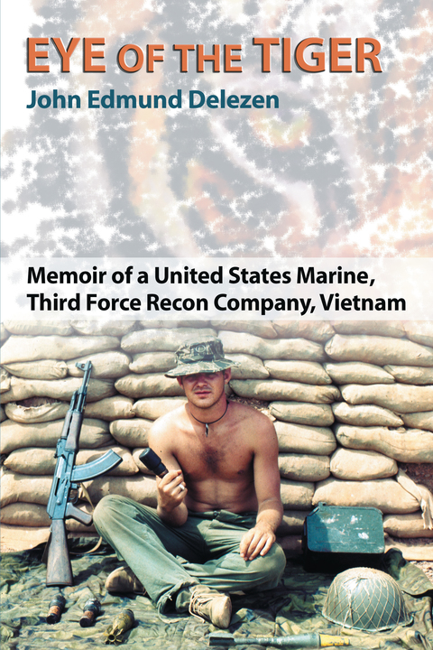 Cover image for book Eye of the Tiger: Memoir of a United States Marine, Third Force Recon Company, Vietnam