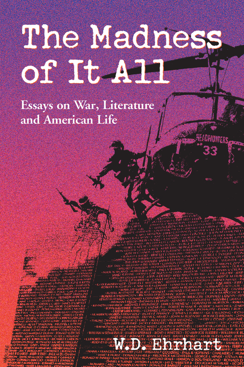 Cover image for book The Madness of It All: Essays on War, Literature and American Life