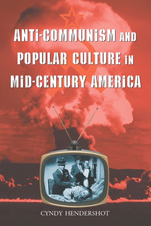 Cover image for book Anti-Communism and Popular Culture in Mid-Century America