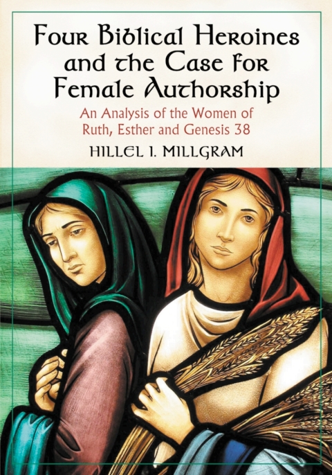 Cover image for book Four Biblical Heroines and the Case for Female Authorship