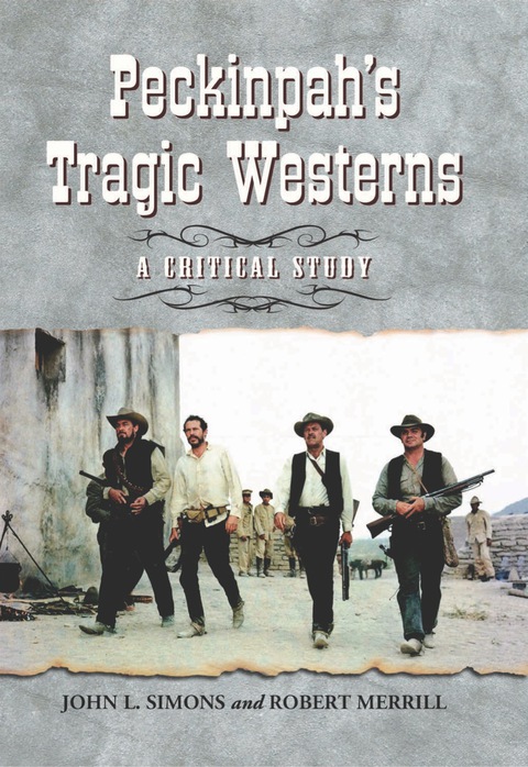 Cover image for book Peckinpah's Tragic Westerns: A Critical Study