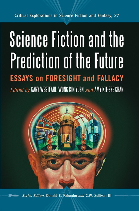 Cover image for book Science Fiction and the Prediction of the Future: Essays on Foresight and Fallacy