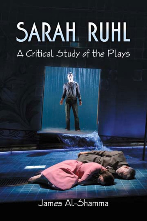 Cover image for book Sarah Ruhl: A Critical Study of the Plays
