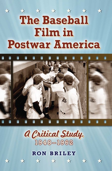 Cover image for book The Baseball Film in Postwar America: A Critical Study, 1948-1962