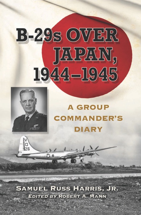 Cover image for book B-29s Over Japan, 1944-1945: A Group Commander's Diary