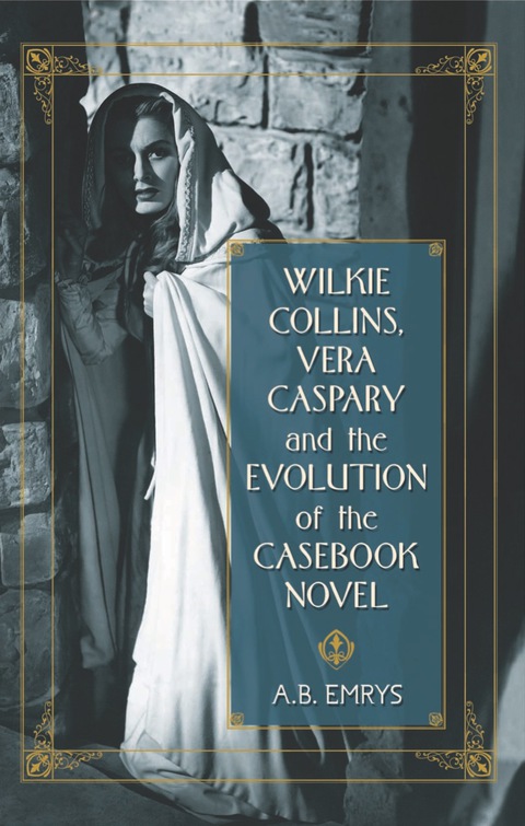 Cover image for book Wilkie Collins, Vera Caspary and the Evolution of the Casebook Novel
