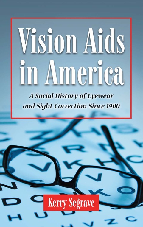 Cover image for book Vision Aids in America: A Social History of Eyewear and Sight Correction Since 1900
