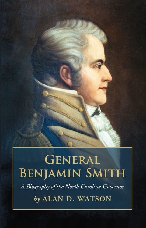 Cover image for book General Benjamin Smith: A Biography of the North Carolina Governor